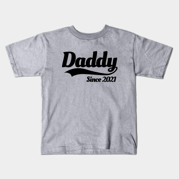 Daddy since 2021 father birth announcement baby father pregnancy pregnant Kids T-Shirt by LaundryFactory